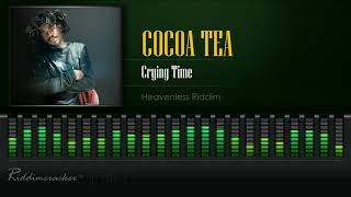 Cocoa Tea - Crying Time (Heavenless Riddim) [HD]