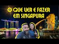 ✅ 7 DICAS DE ATRAÇÕES IMPERDÍVEIS EM SINGAPURA + BÔNUS NO FINAL