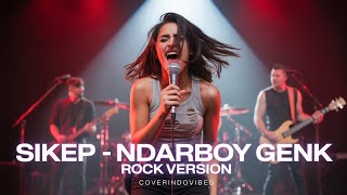 Sikep (Siap Kelangan Pengarep Arep) Ndarboy Genk - CoverIndoVibes (Lyrics)