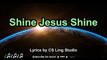 Shine Jesus Shine | Karaoke Lyrics by CS Ling Studio