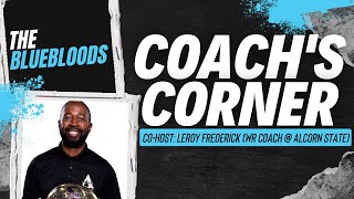 Week 5 FCS Football Coach's Corner w/ Alcorn State WR Coach Leroy Frederick | The Bluebloods