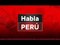 EN VIVO Habla Perú hoy sábado 6 de enero del 2024