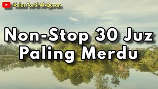 (Tanpa iklan) TARTIL 30 JUZ Murottal Al-Quran PALING MERDU || Lengkap Nama Surah || 24 JAM NONSTOP