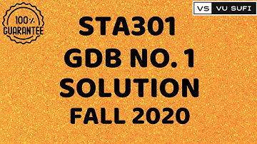 STA301 GDB Solution Fall 2020 |VU Sufi|