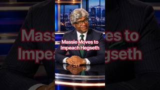 MASSIE MOVES TO IMPEACH HEGSETH