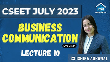 CSEET Business Communication | Lecture 10 | Full course | CS Ishika Agrawal #cseet #cseetprepration