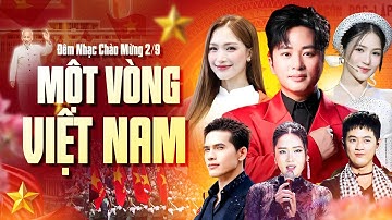 MỘT VÒNG VIỆT NAM - Chào Mừng 2/9 Cùng TÙNG DƯƠNG & QUỐC THIÊN & HÒA MINZY & PHƯƠNG LINH & THANH DUY
