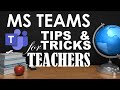 Microsoft Teams Tips and Tricks for Teachers