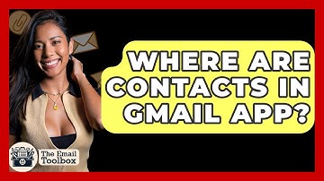 Where Are Contacts In Gmail App? - TheEmailToolbox.com