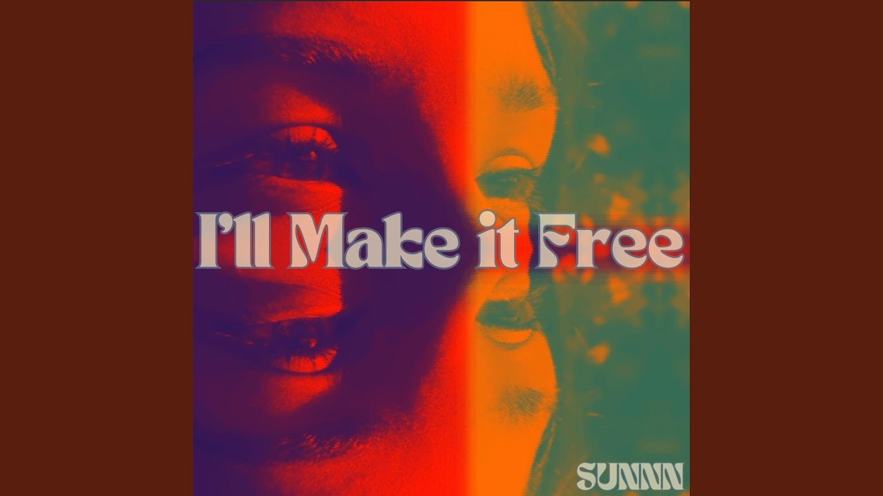 SUNNN - I’ll Make It Free