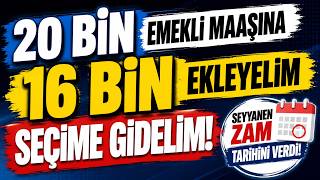 EMEKLİYE 20 BİN +16  BİN TL ZAMMIN ARKA PLANINI ANLATTI! SEYYANEN ZAM TARİHİNİ VERDİ!