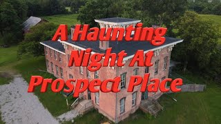 A Haunting Night At Prospect Place