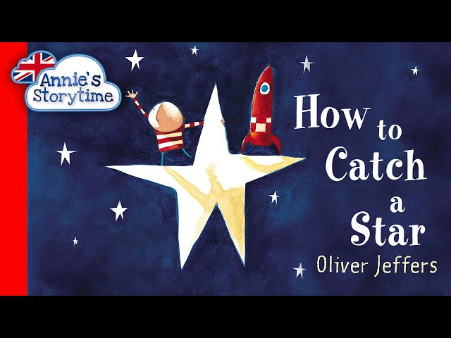 How to Catch a Star by Oliver Jeffers I Read Aloud class=