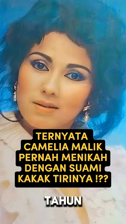 3 KALI MENIKAH  || suami pertama CAMELIA  adalah mantan suami kakaknya