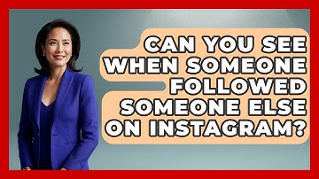 Can You See When Someone Followed Someone Else on Instagram? - Everyday-Networking