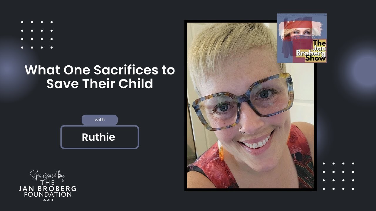 The Jan Broberg Show Episode 78 What One Sacrifices To Save Their