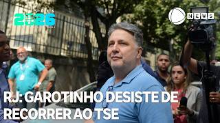 Garotinho desiste de recorrer ao TSE contra indeferimento de candidatura ao governo do RJ