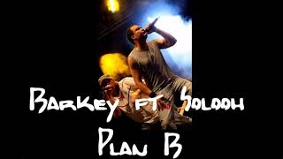 Barkey ft Solooh - Plan B 2020  (B.A.R.K.E.Y) own song audioversion