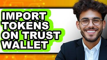 How To Import Tokens On Trust Wallet - Step By Step