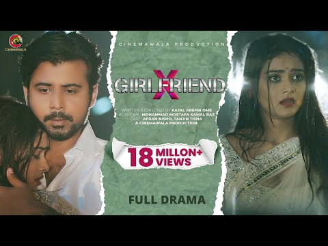 x-girlfriend-|-by-kajal-arefin-ome-|-ft.-afran-nisho-&-tanjin-tisha-|-bangla-natok-2019-|-bangladesh