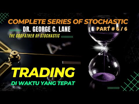 🔵 Waktu Paling Tepat Untuk Trading - Rahasia Terbesar Stochastic 533 - Lane's Stochastic Part 6