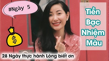 Day 5 - Tiền bạc nhiệm màu - 28 ngày thực hành lòng biết ơn