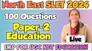 North East SLET Solved Paper-2 Education (17 March, 2024)| Imp for UGC NET Paper-2@InculcateLearning