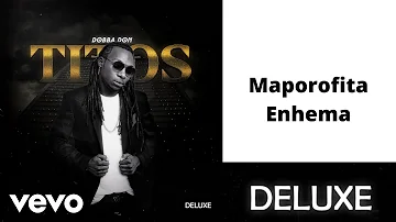 Dobba Don - Maporofita Enhema (Official Audio)