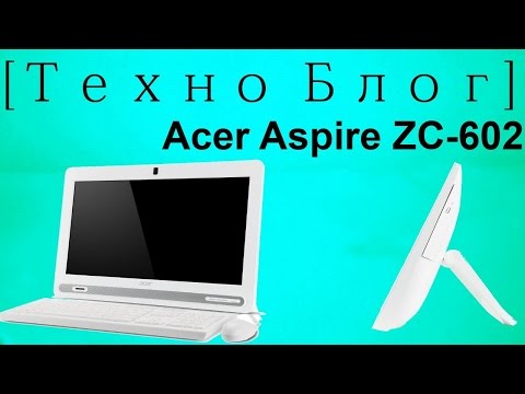 Обзор Моноблока Acer Aspire ZC 602 Техно Блог