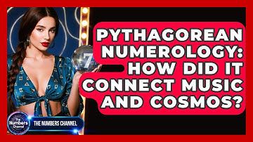 Pythagorean Numerology: How Did It Connect Music And Cosmos? - The Numbers Channel