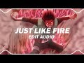 Just like fire edit audio