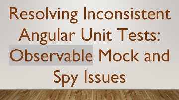 Resolving Inconsistent Angular Unit Tests: Observable Mock and Spy Issues
