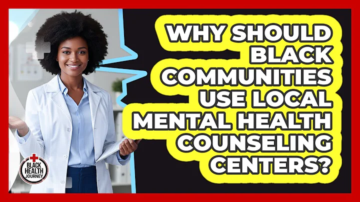Why Should Black Communities Use Local Mental Health Counseling Centers? - Black Health Journey