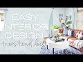 EASY INTERIOR DESIGN | Transitional Design Tips