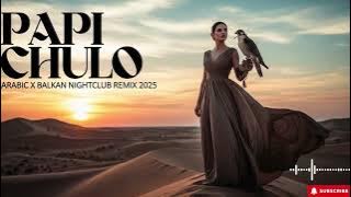 Papi Chulo – ELSEN PRO Arabic x Balkan Nightclub Remix 2025 🔥 | Ultra EDM Power 🕺
