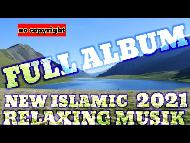 full album NEW ISLAMIC RELAXING MUSIC 2021 موسيقى إسلامية هادئة || @Kyai DUMAY class=