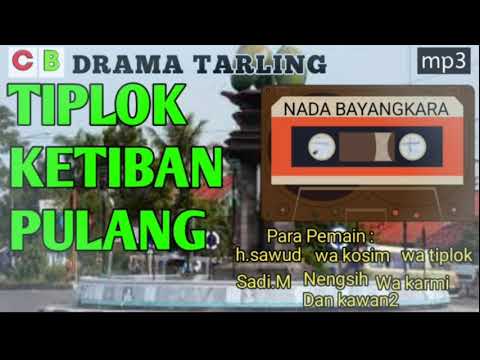 TIPLOK KETIBAN PULUNG.Drama tarling NADA BAYANGKARA