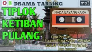 TIPLOK KETIBAN PULUNG.Drama tarling NADA BAYANGKARA