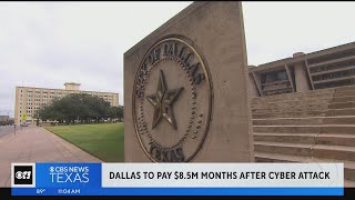 City of Dallas to pay $8.5M after cybersecurity hack