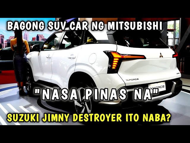 DUMATING NA ANG BAGONG SUV CAR NG MITSUBISHI DITO SA BANSA PINAKA MATIPID NA SUV NG BRAND ANG XFORCE class=