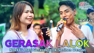 NDEKKU BANI GERASAK LALOK SENINEN DENGAN~VOCALIS HANDAL MAS EZA~BIKIN CEWEK INI MAU NANGIS