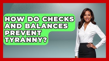 How Do Checks And Balances Prevent Tyranny? - International Policy Zone