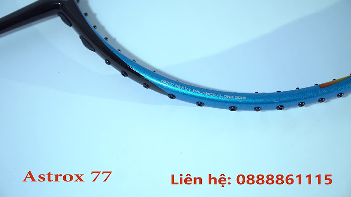 Đánh giá vợt yonex astrox 77 xanh dương năm 2024