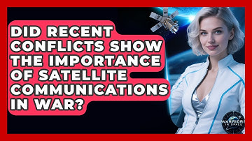 Did Recent Conflicts Show the Importance of Satellite Communications in War? - Warriors In Space
