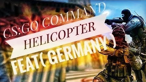 CS:GO COMMAND HELICOPTER in (Csgo) feat(GERMANY)