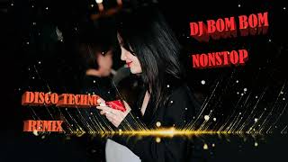 DISCO NONSTOP TECHNO REMIX 2022 - DJ BOM BOM REMIX