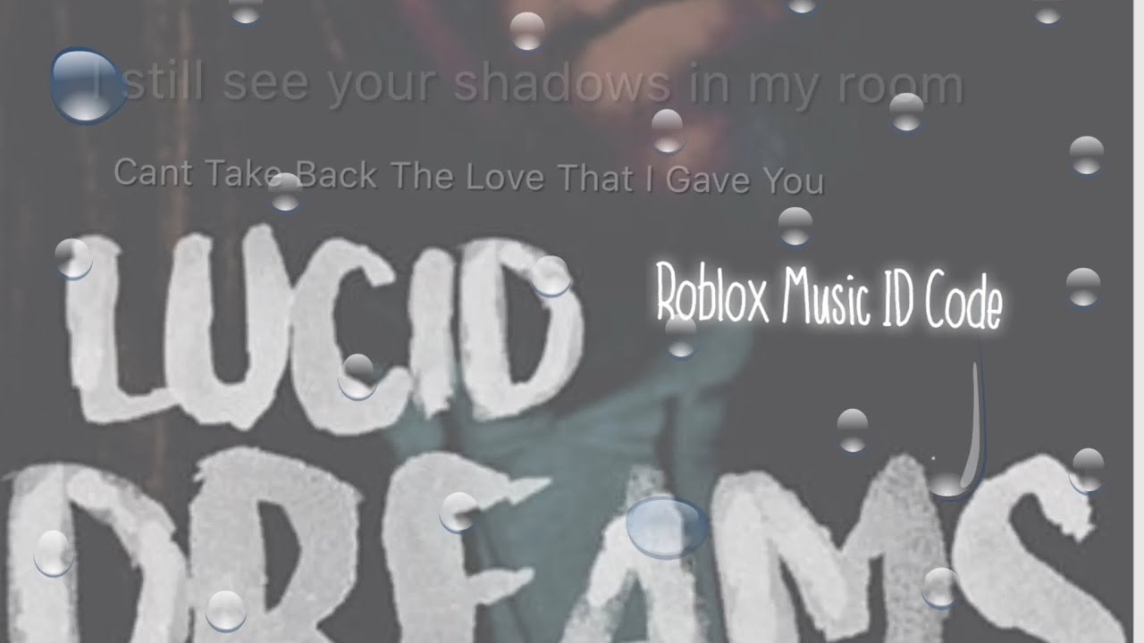 Roblox Lucid Dreams By Juice Wrld Music Code Id Youtube - lucid dreams id for roblox
