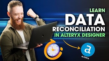 Data Reconciliation on Alteryx Designer - Complete Tutorial | Continuum