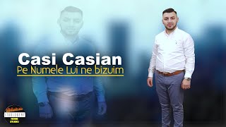 Video thumbnail of "Casi Casian - Pe Numele lui ne bizuim - 2020 Oficial"