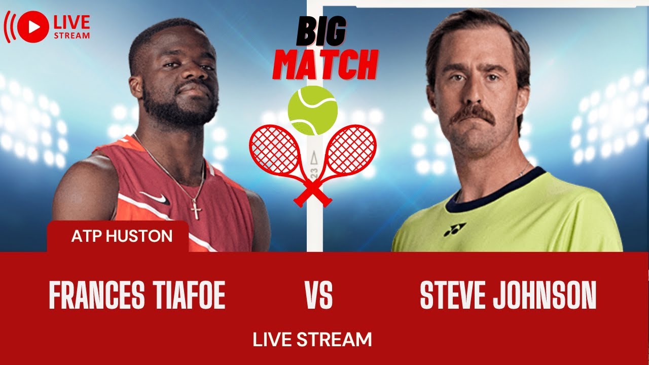 ATP LIVE FRANCES TIAFOE vs STEVE JOHNSON ATP HOUSTON 2023 Live Tennis MATCH Score Play Stream